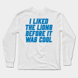 Vintage I Liked The Lions Before It Was Cool Long Sleeve T-Shirt